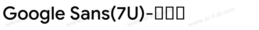 Google Sans(7U)字体转换